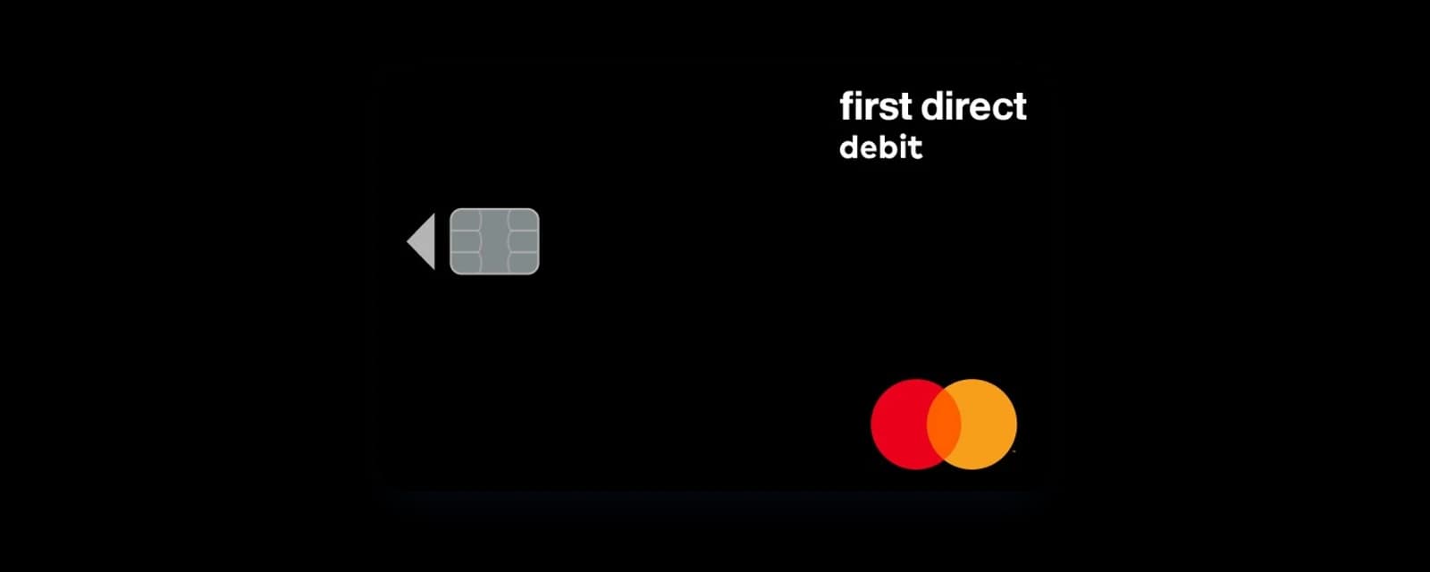 The first direct debit card: a black Mastercard debit card with the first direct name in white